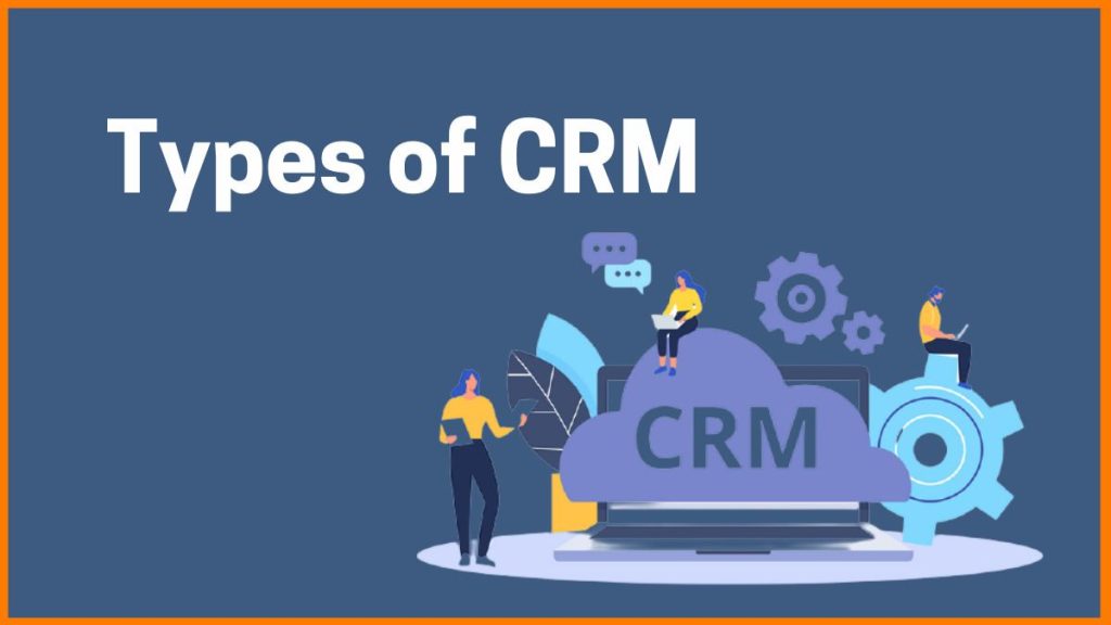 Types and Pillars Of CRM
